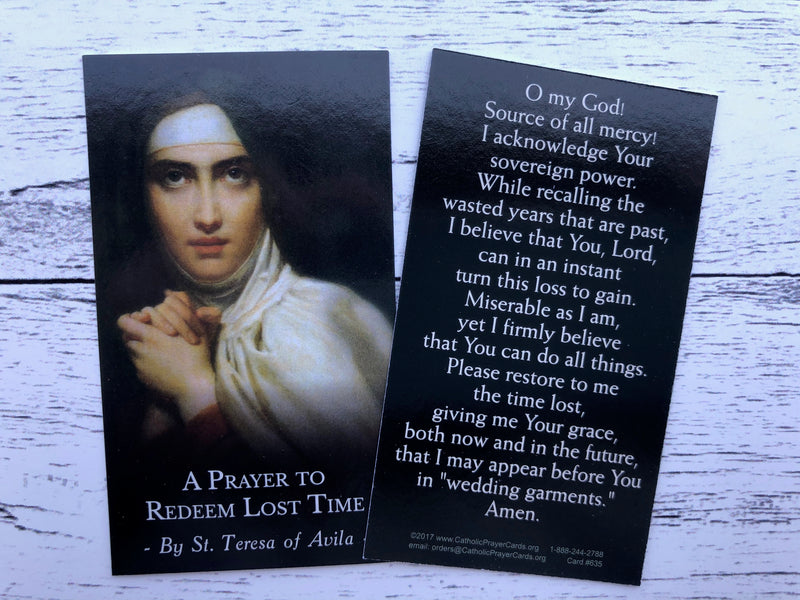 St. Teresa of Avila - Prayer to Redeem Lost Time
