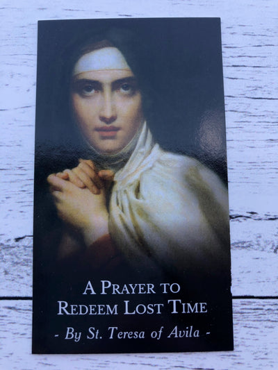 St. Teresa of Avila - Prayer to Redeem Lost Time